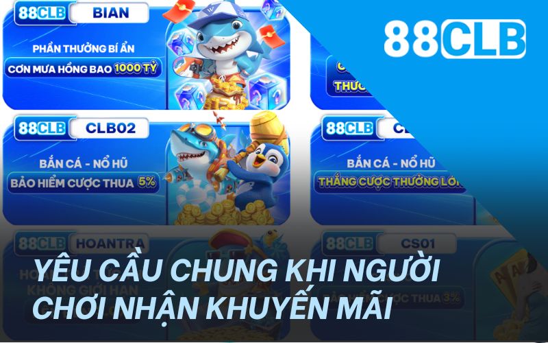 Yêu cầu chung khi người chơi nhận khuyến mãi